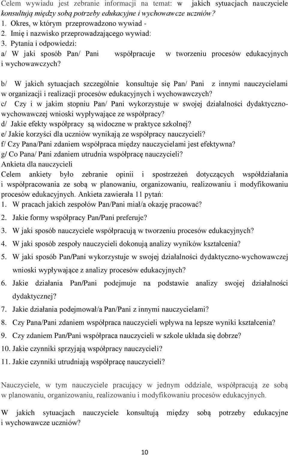 b/ W jakich sytuacjach szczególnie konsultuje się Pan/ Pani z innymi nauczycielami w organizacji i realizacji procesów edukacyjnych i wychowawczych?