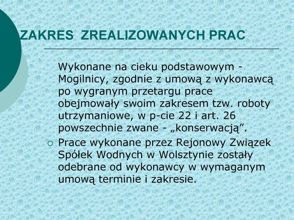 roboty utrzymaniowe, w p-cie 22 i art. 26 powszechnie zwane - konserwacją.