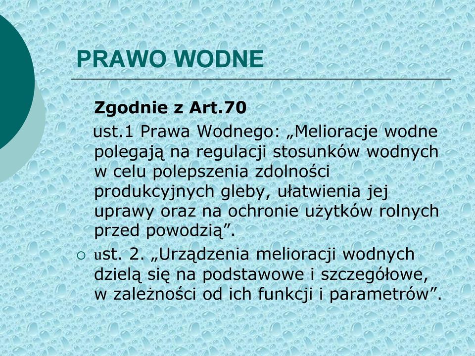 polepszenia zdolności produkcyjnych gleby, ułatwienia jej uprawy oraz na ochronie