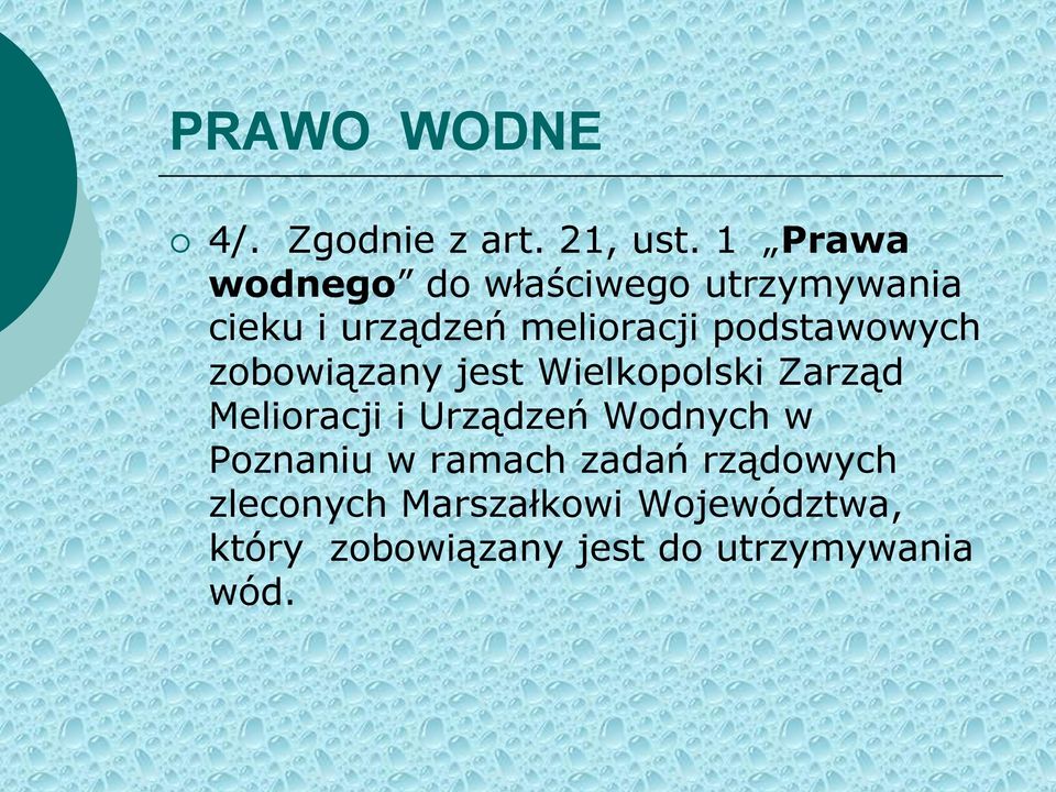 podstawowych zobowiązany jest Wielkopolski Zarząd Melioracji i Urządzeń