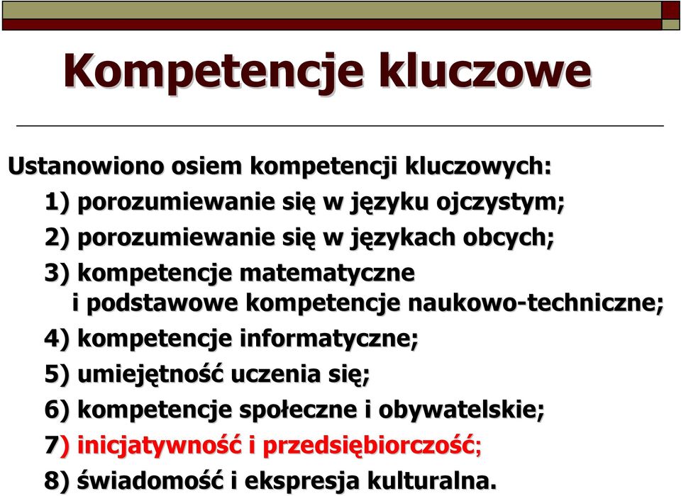 kompetencje naukowo-techniczne; 4) kompetencje informatyczne; 5) umiejętno tność uczenia się; 6)