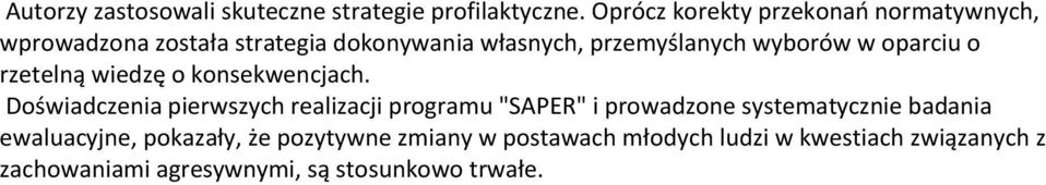 wyborów w oparciu o rzetelną wiedzę o konsekwencjach.