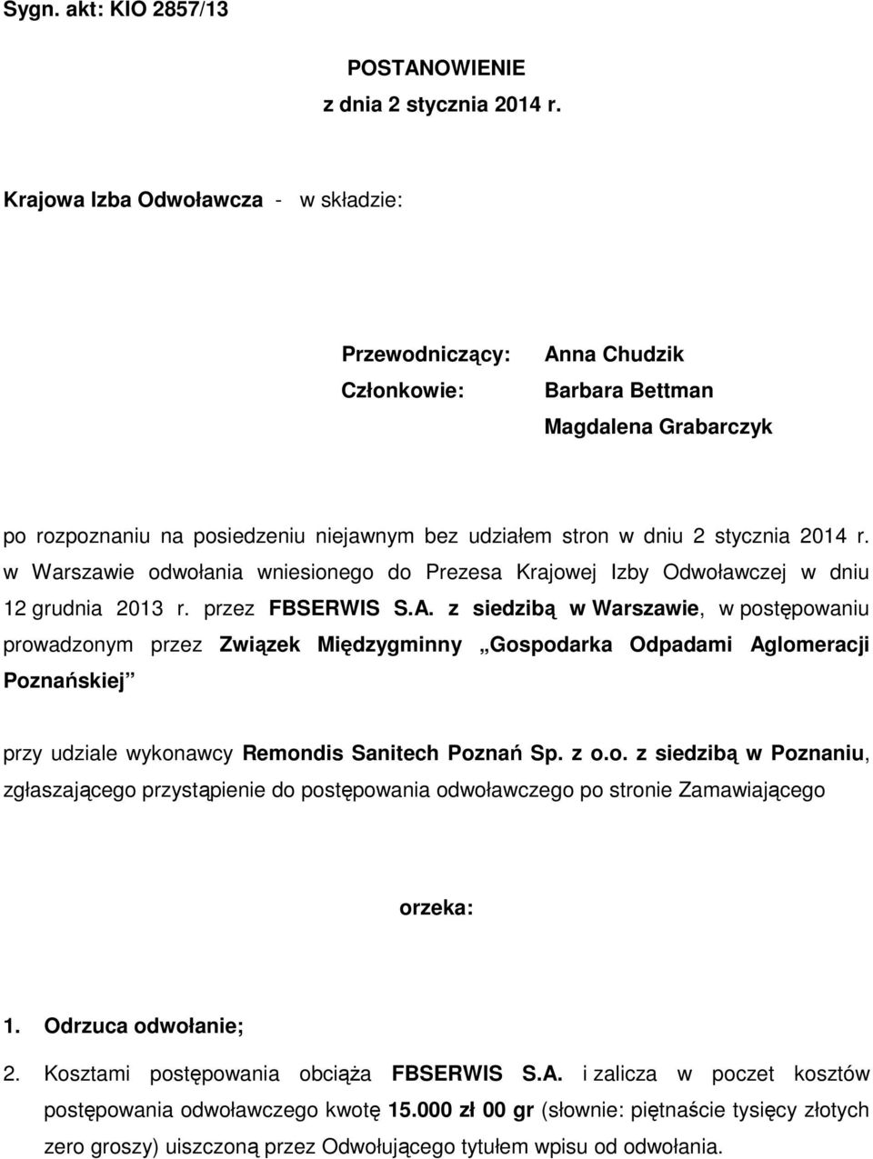 w Warszawie odwołania wniesionego do Prezesa Krajowej Izby Odwoławczej w dniu 12 grudnia 2013 r. przez FBSERWIS S.A.