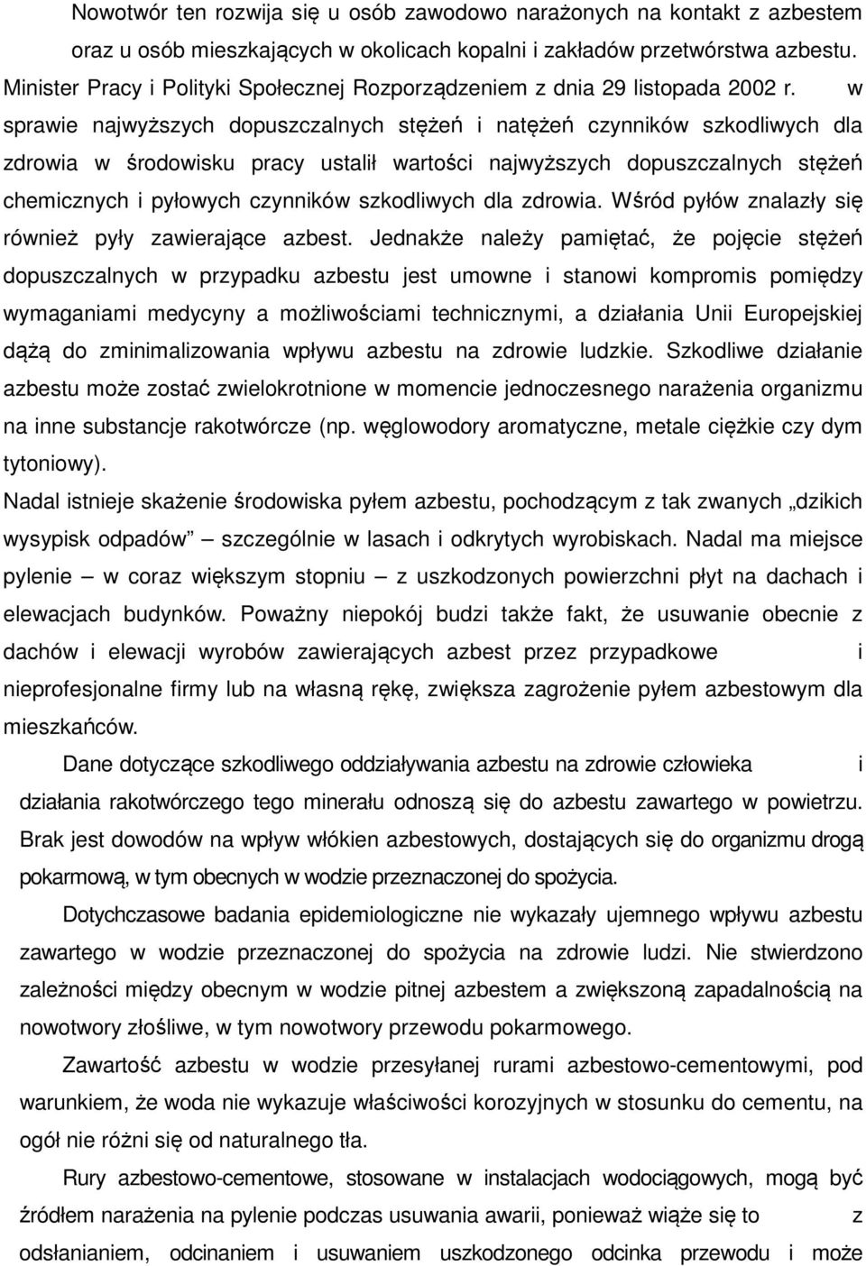 w sprawie najwyższych dopuszczalnych stężeń i natężeń czynników szkodliwych dla zdrowia w środowisku pracy ustalił wartości najwyższych dopuszczalnych stężeń chemicznych i pyłowych czynników