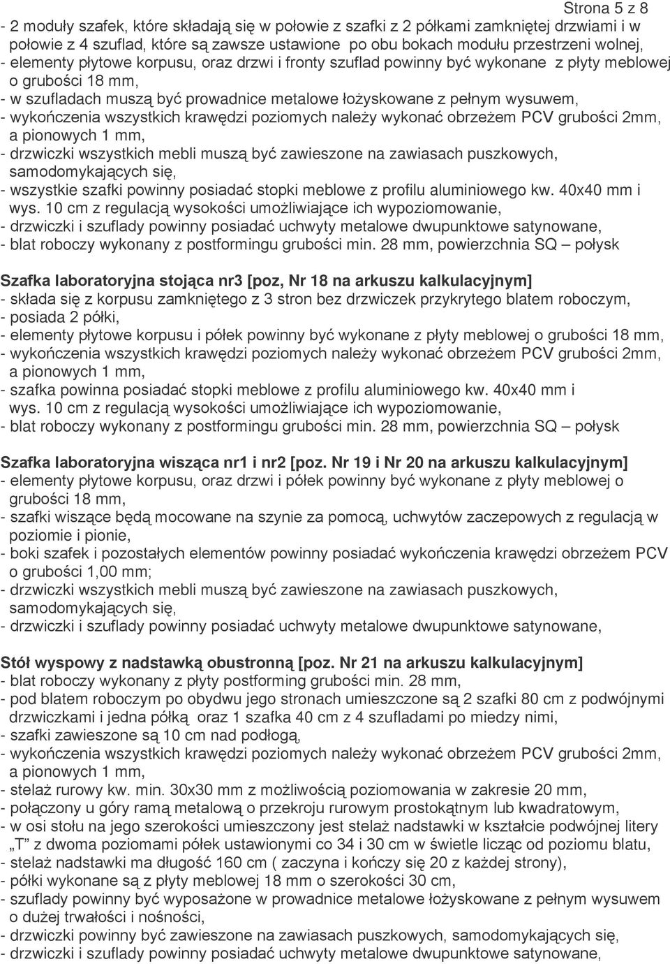 wypoziomowanie - satynowane - blat roboczy wykonany z postmin.