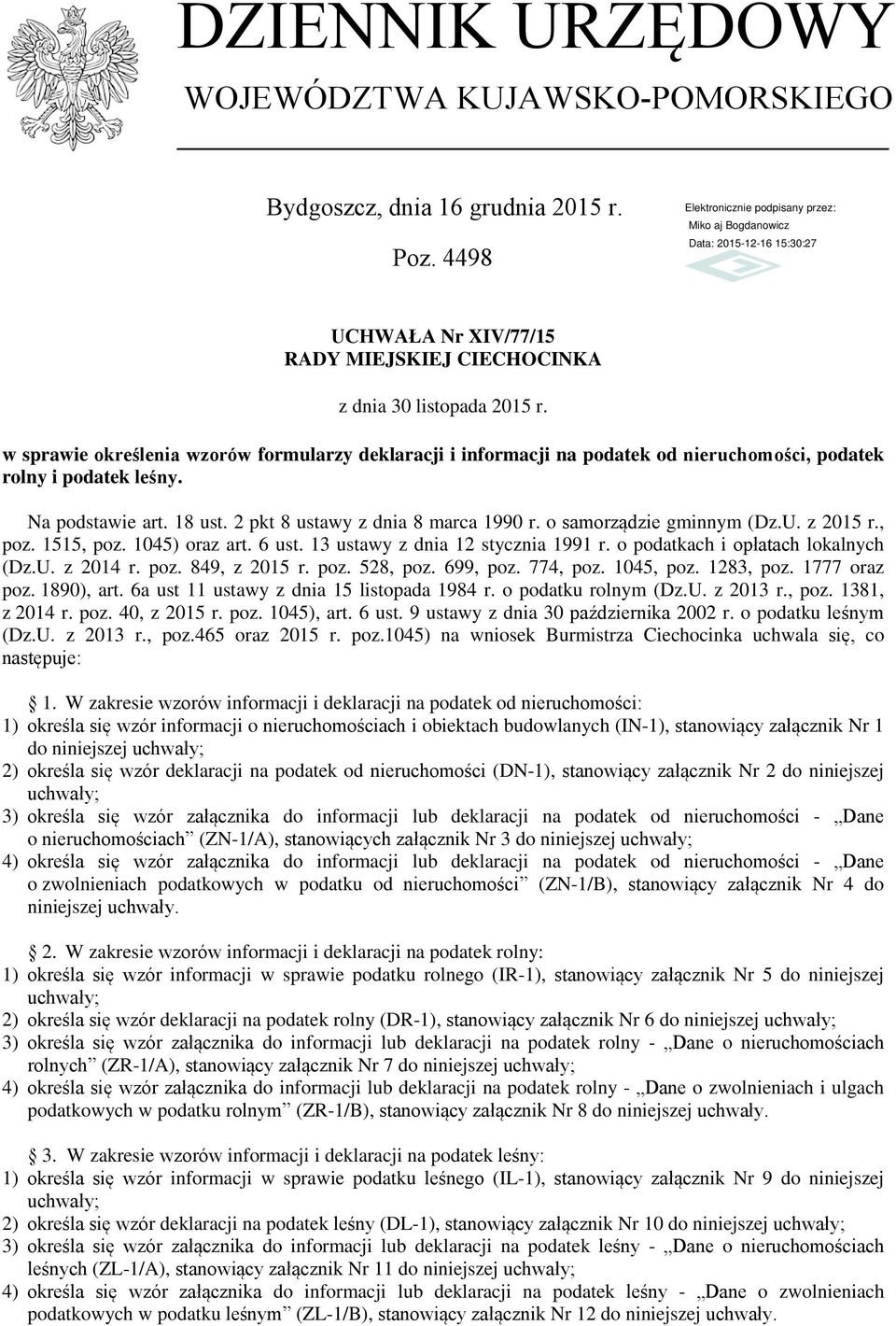 o samorządzie gminnym (Dz.U. z 2015 r., poz. 1515, poz. 1045) oraz art. 6 ust. 13 ustawy z dnia 12 stycznia 1991 r. o podatkach i opłatach lokalnych (Dz.U. z 2014 r. poz. 849, z 2015 r. poz. 528, poz.