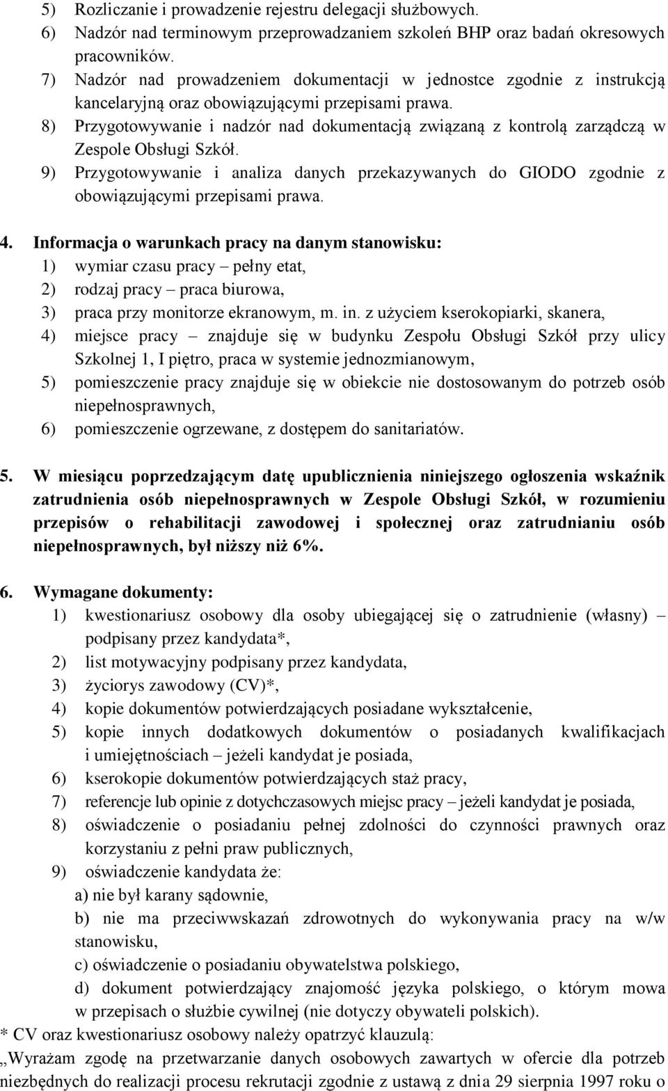 8) Przygotowywanie i nadzór nad dokumentacją związaną z kontrolą zarządczą w Zespole Obsługi Szkół.