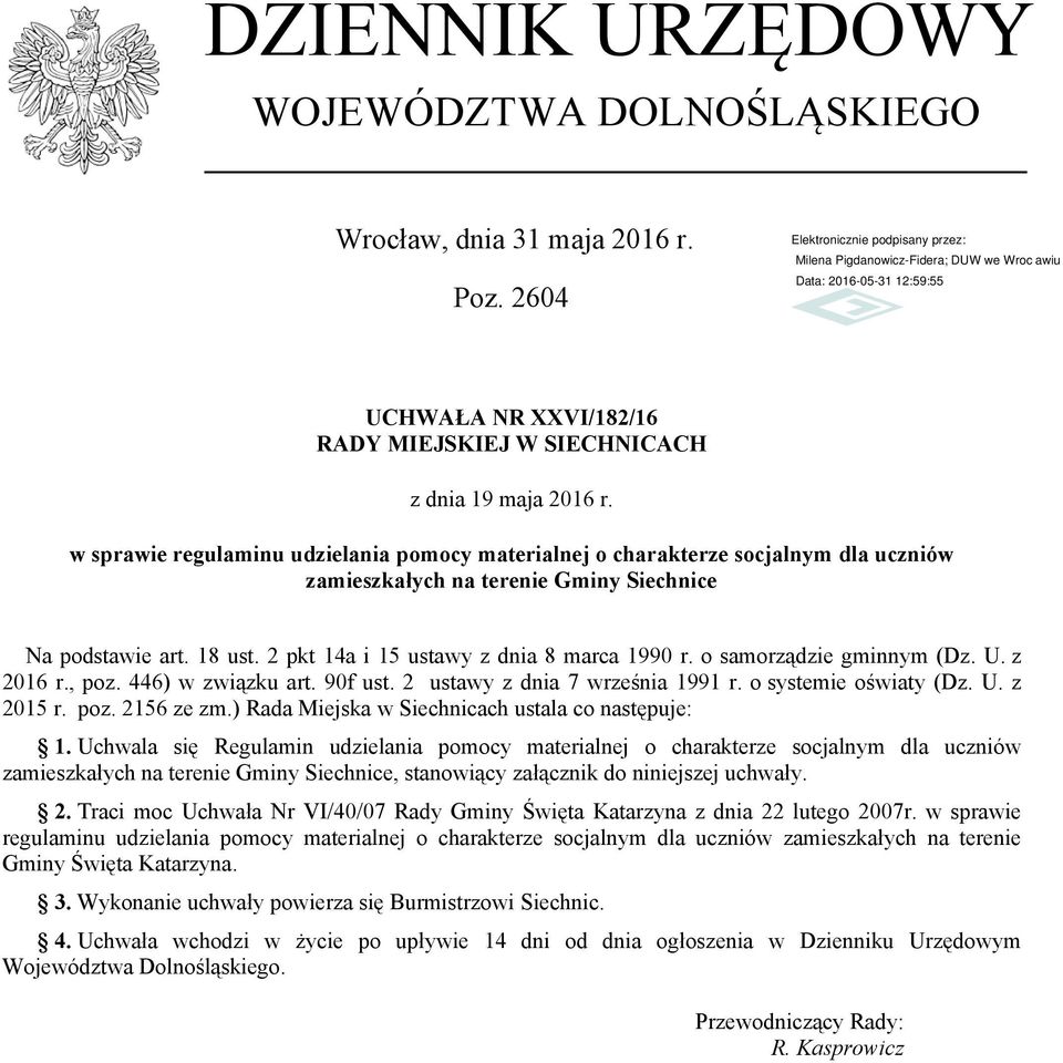 o samorządzie gminnym (Dz. U. z 2016 r., poz. 446) w związku art. 90f ust. 2 ustawy z dnia 7 września 1991 r. o systemie oświaty (Dz. U. z 2015 r. poz. 2156 ze zm.