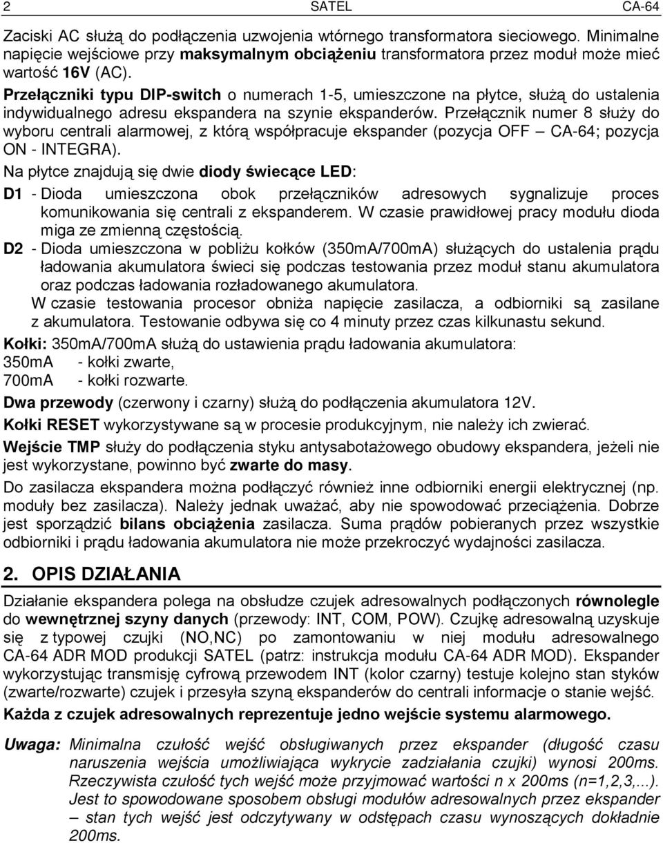 Przełączniki typu DIP-switch o numerach 1-5, umieszczone na płytce, służą do ustalenia indywidualnego adresu ekspandera na szynie ekspanderów.