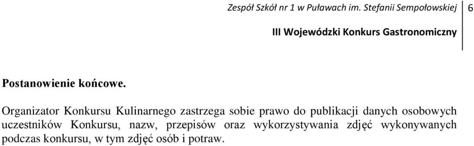 publikacji danych osobowych uczestników Konkursu, nazw,