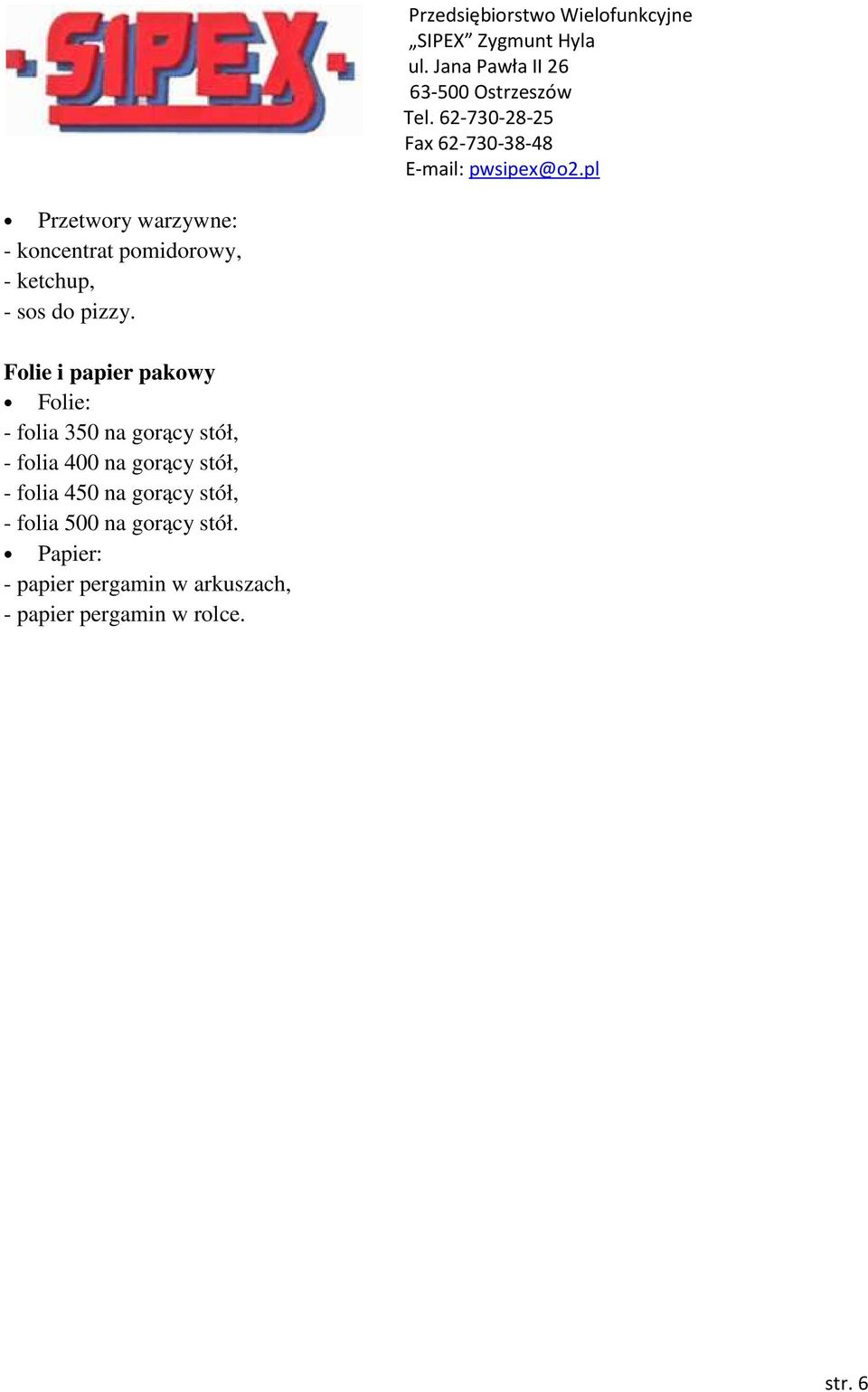 gorący stół, - folia 450 na gorący stół, - folia 500 na gorący stół.