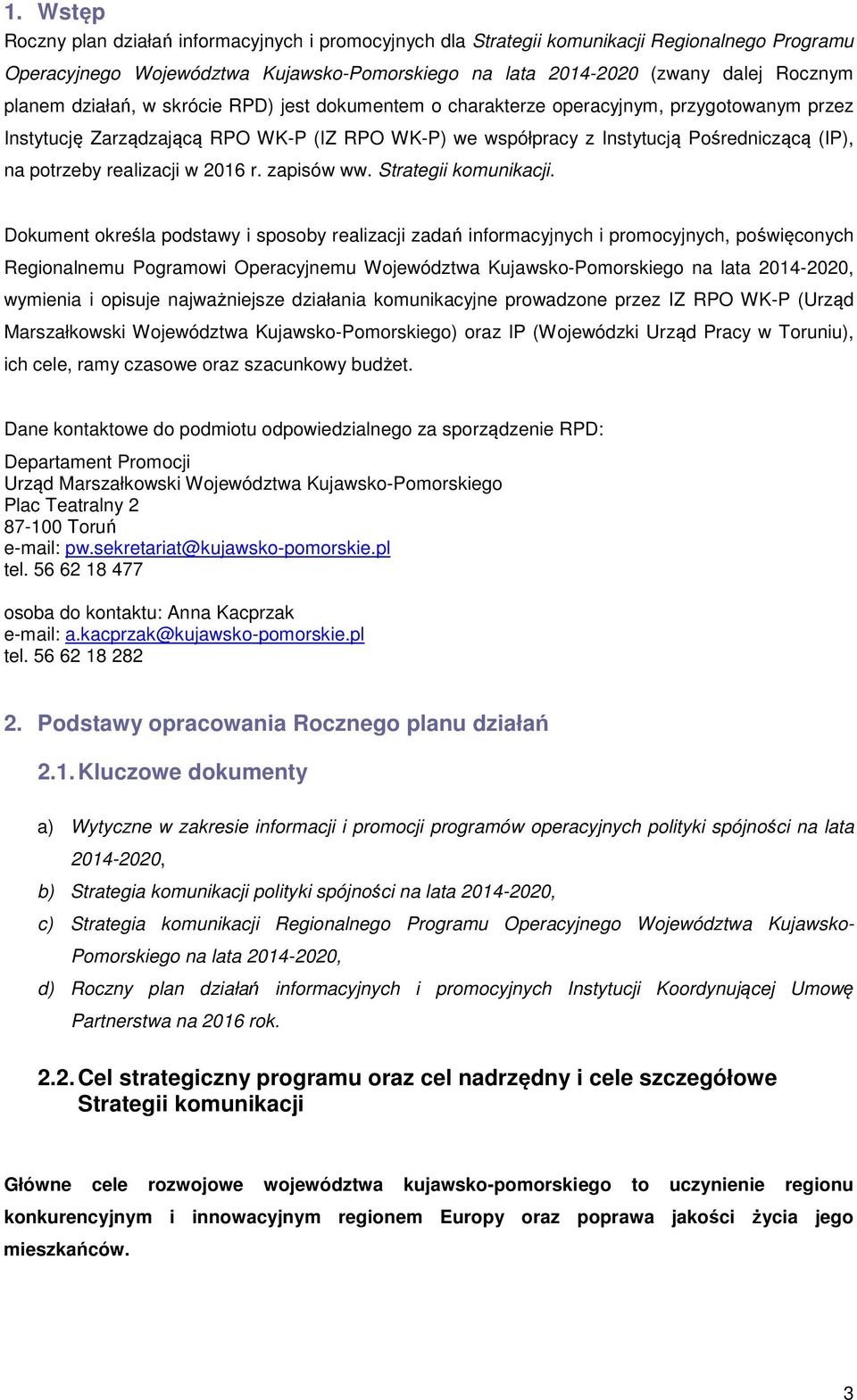 realizacji w 2016 r. zapisów ww. Strategii komunikacji.