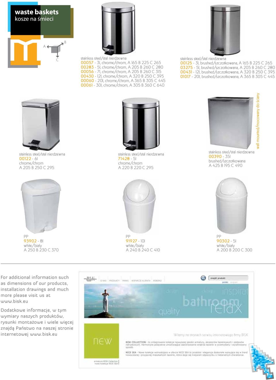 mounted/mocowany do ściany PP 93902-8l 250 230 370 PP 91927-10l 240 240 410 PP 90302-5l 200 200 300 For additional information such as dimensions of our products, installation