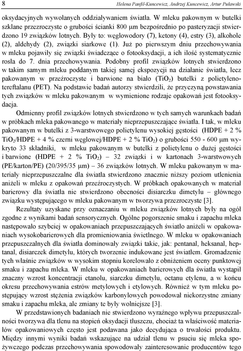 Były to: węglowodory (7), ketony (4), estry (3), alkohole (2), aldehydy (2), związki siarkowe (1).