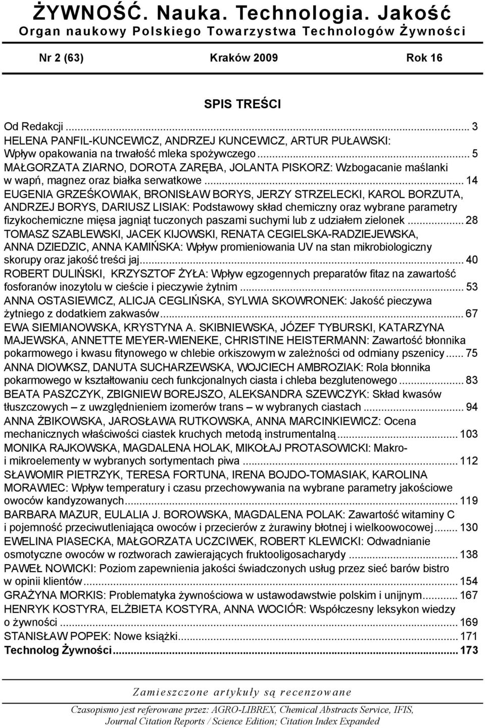 .. 5 MAŁGORZATA ZIARNO, DOROTA ZARĘBA, JOLANTA PISKORZ: Wzbogacanie maślanki w wapń, magnez oraz białka serwatkowe.