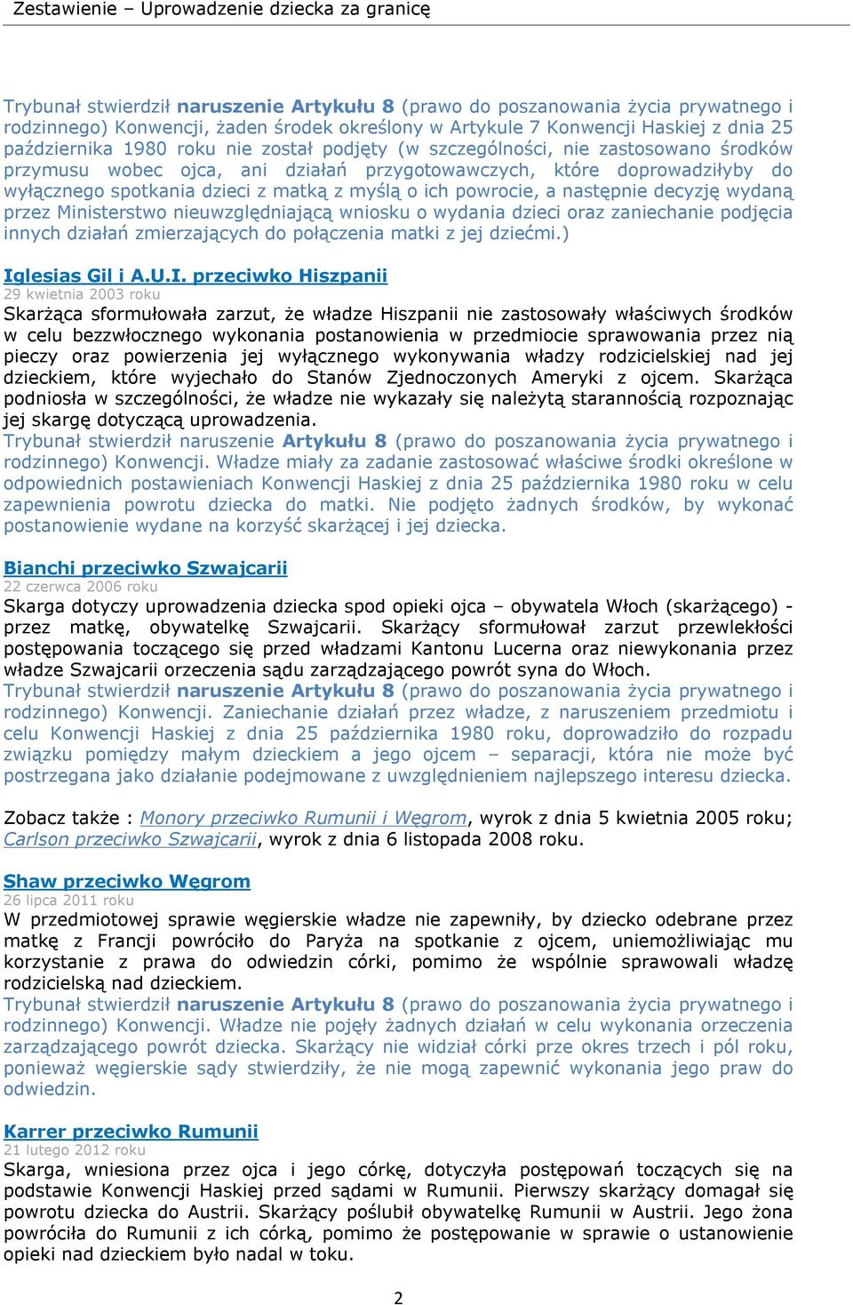 oraz zaniechanie podjęcia innych działań zmierzających do połączenia matki z jej dziećmi.) Ig