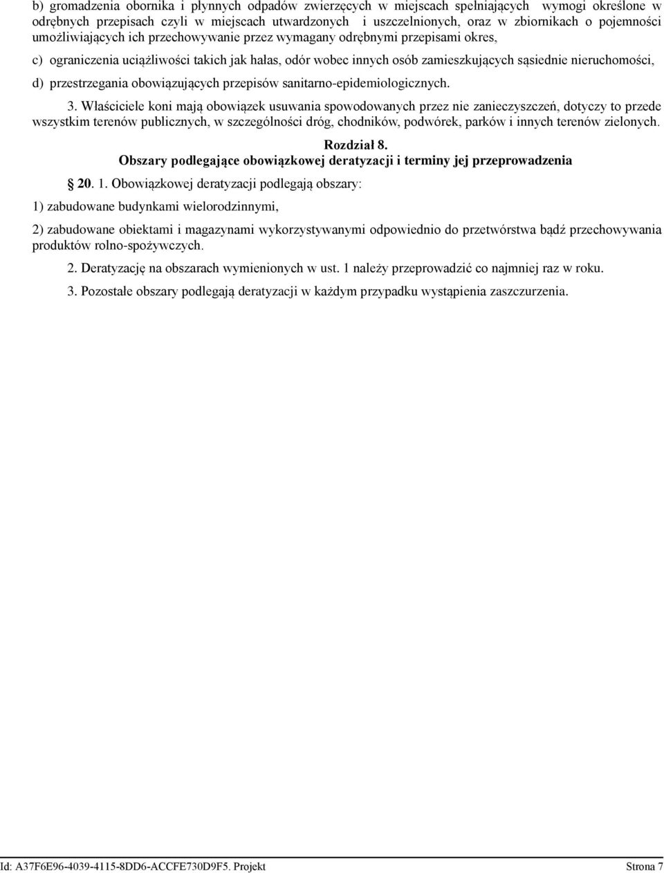 d) przestrzegania obowiązujących przepisów sanitarno-epidemiologicznych. 3.