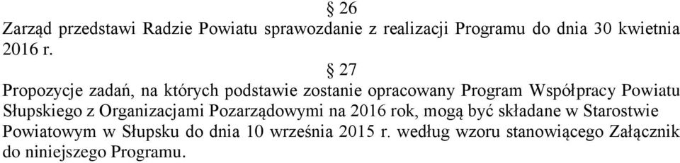 Słupskiego z Organizacjami Pozarządowymi na 2016 rok, mogą być składane w Starostwie Powiatowym