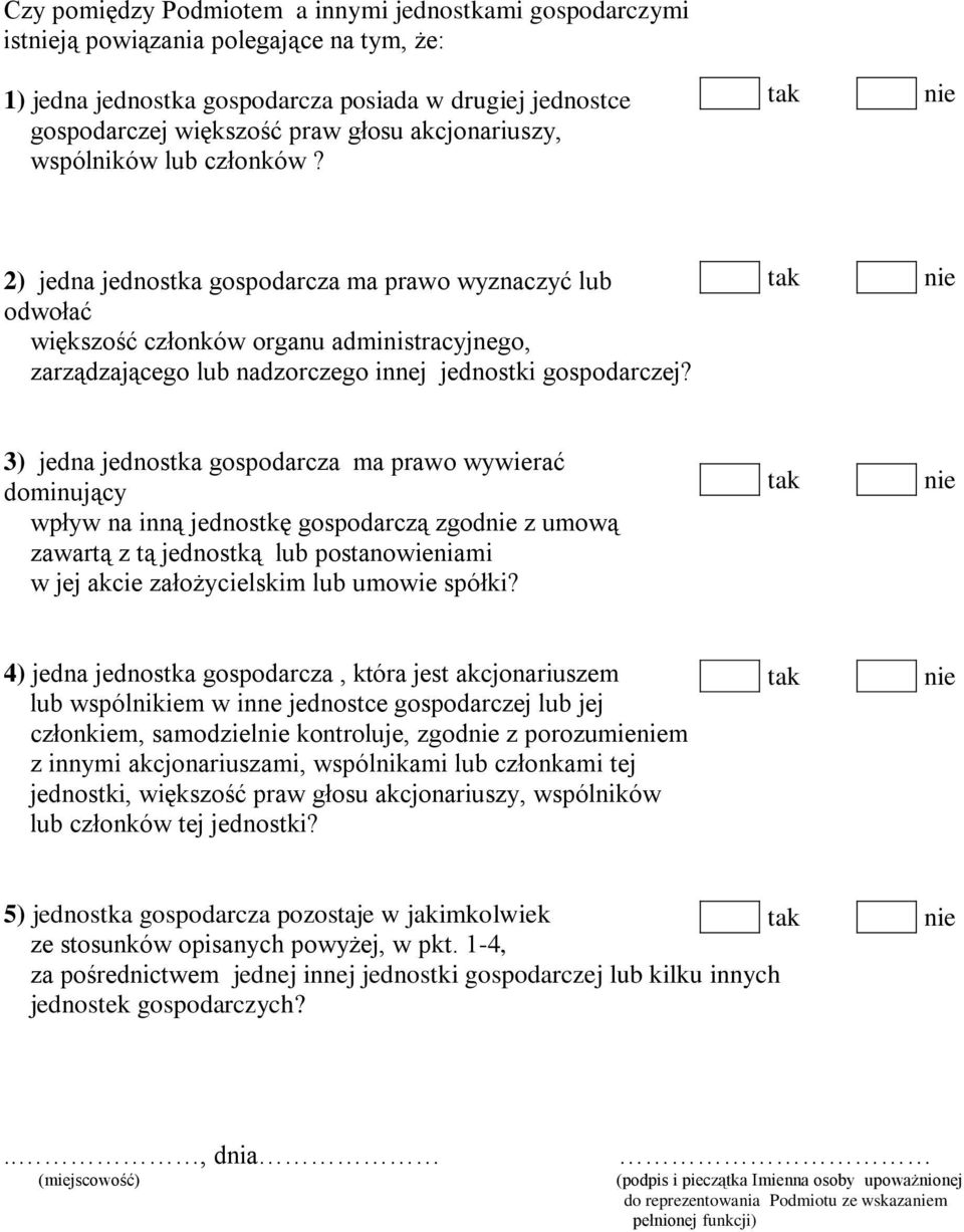 2) jedna jednostka gospodarcza ma prawo wyznaczyć lub odwołać większość członków organu administracyjnego, zarządzającego lub nadzorczego innej jednostki gospodarczej?
