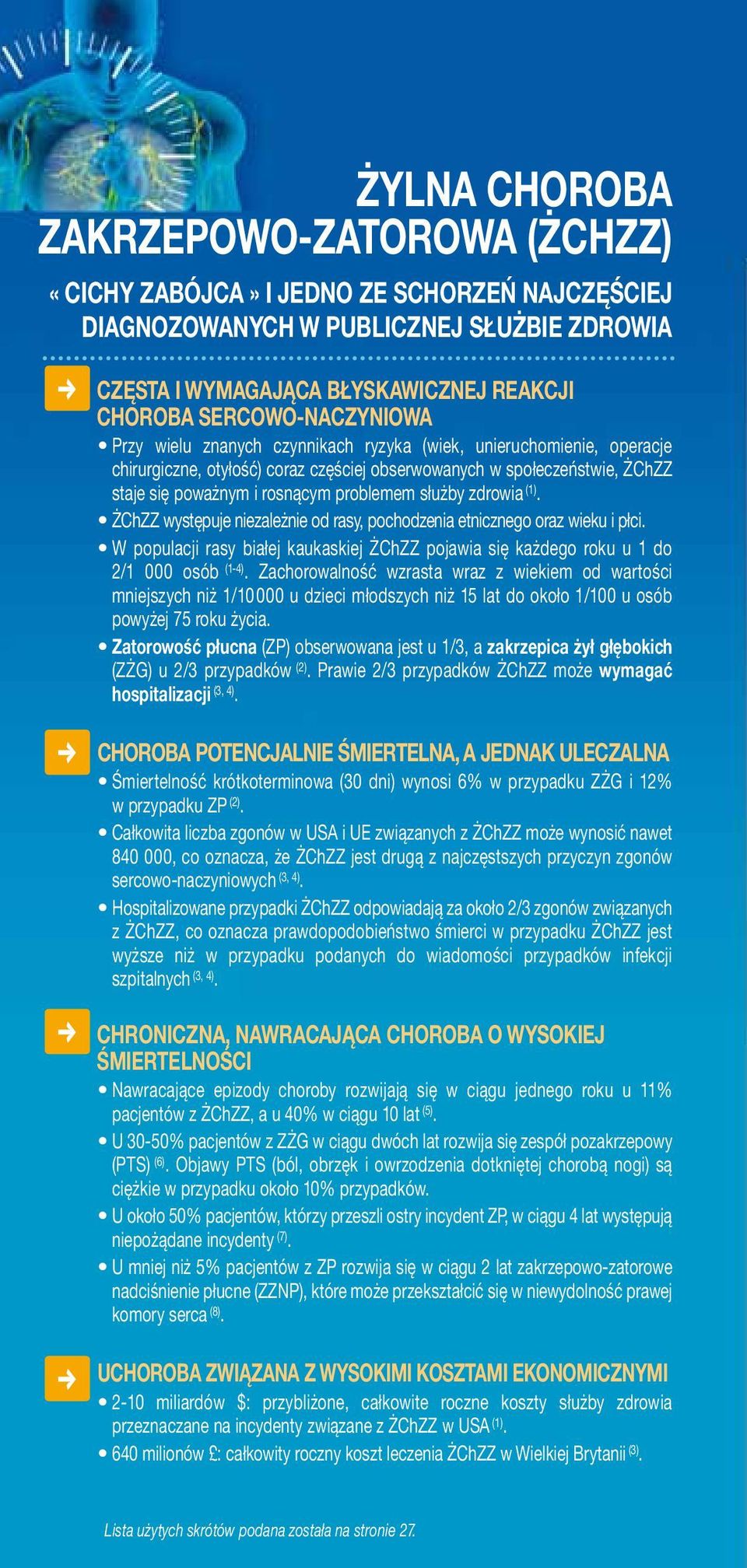 problemem służby zdrowia (1). ŻChZZ występuje niezależnie od rasy, pochodzenia etnicznego oraz wieku i płci.