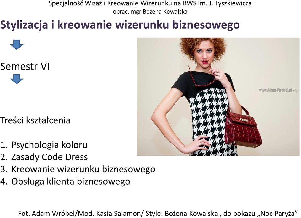 VI Treści kształcenia 1. Psychologia koloru 2. Zasady Code Dress 3.