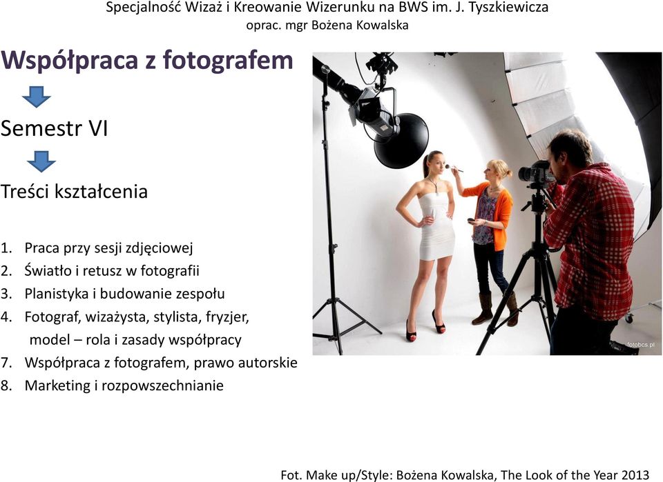 Fotograf, wizażysta, stylista, fryzjer, model rola i zasady współpracy 7.