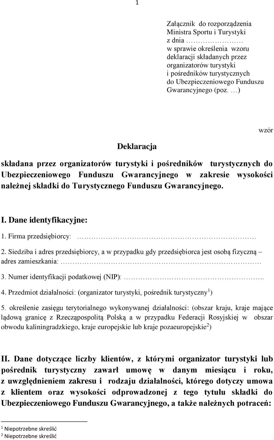 ) wzór Deklaracja składana przez organizatorów turystyki i pośredników turystycznych do Ubezpieczeniowego Funduszu Gwarancyjnego w zakresie wysokości należnej składki do Turystycznego Funduszu