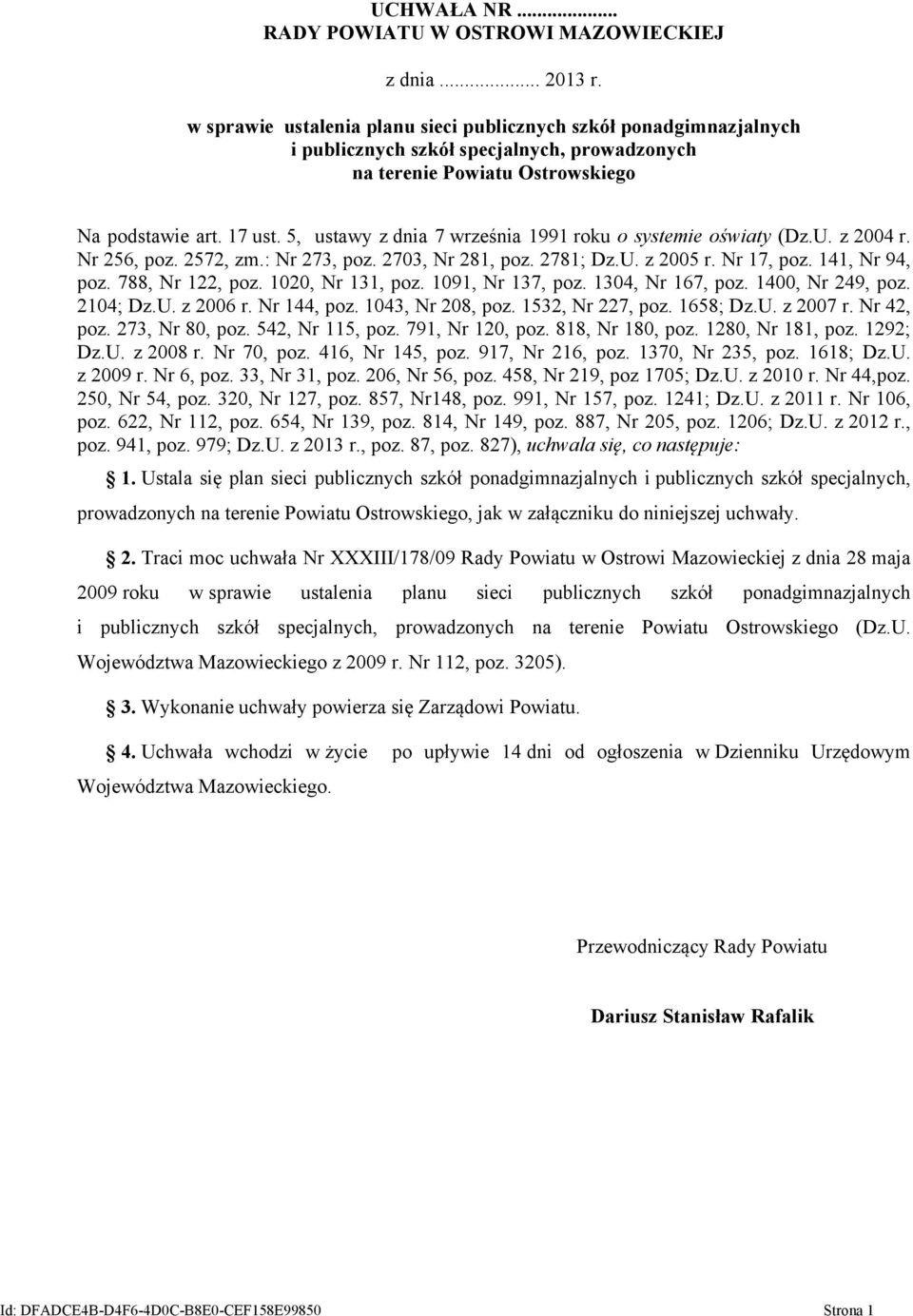 5, ustawy z dnia 7 września 1991 roku o systemie oświaty (Dz.U. z 2004 r. Nr 256, poz. 2572, zm.: Nr 273, poz. 2703, Nr 281, poz. 2781; Dz.U. z 2005 r. Nr 17, poz. 141, Nr 94, poz. 788, Nr 122, poz.