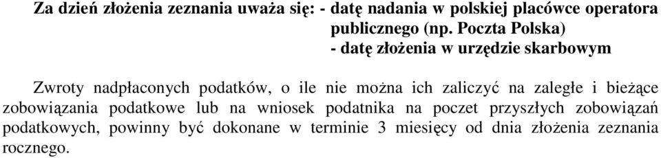 ich zaliczyć na zaległe i bieŝące zobowiązania podatkowe lub na wniosek podatnika na poczet