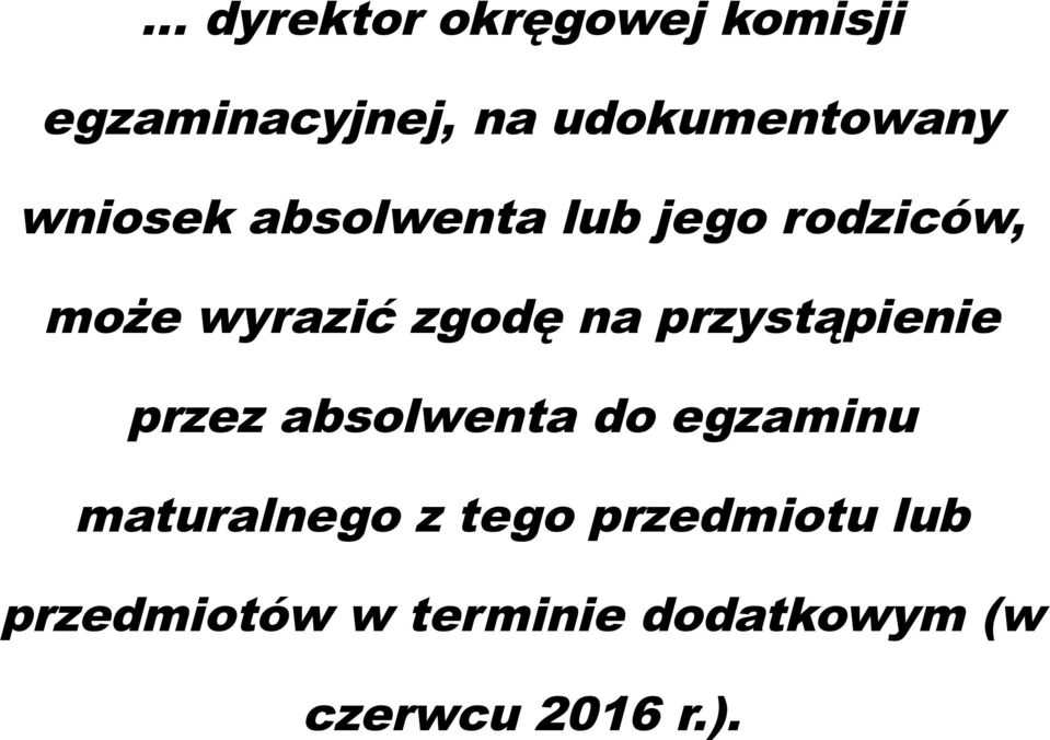 przystąpienie przez absolwenta do egzaminu maturalnego z tego