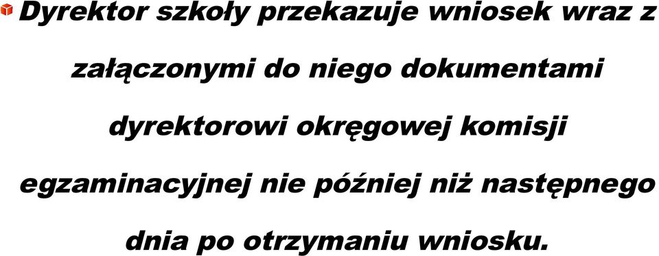 dyrektorowi okręgowej komisji