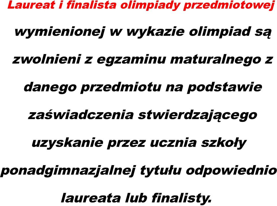 na podstawie zaświadczenia stwierdzającego uzyskanie przez ucznia