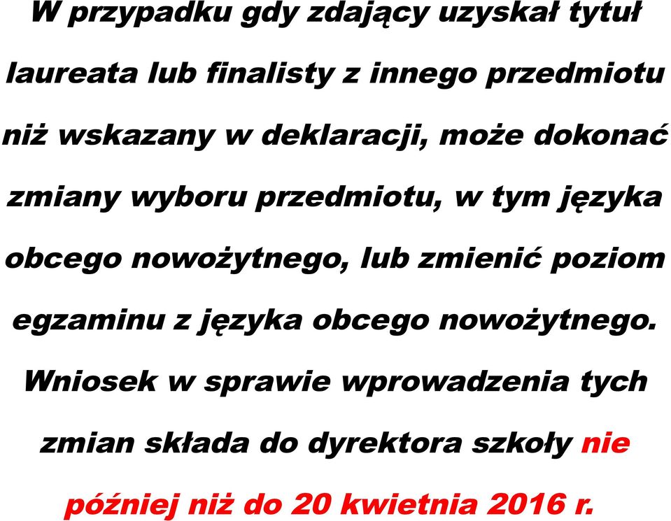 nowożytnego, lub zmienić poziom egzaminu z języka obcego nowożytnego.