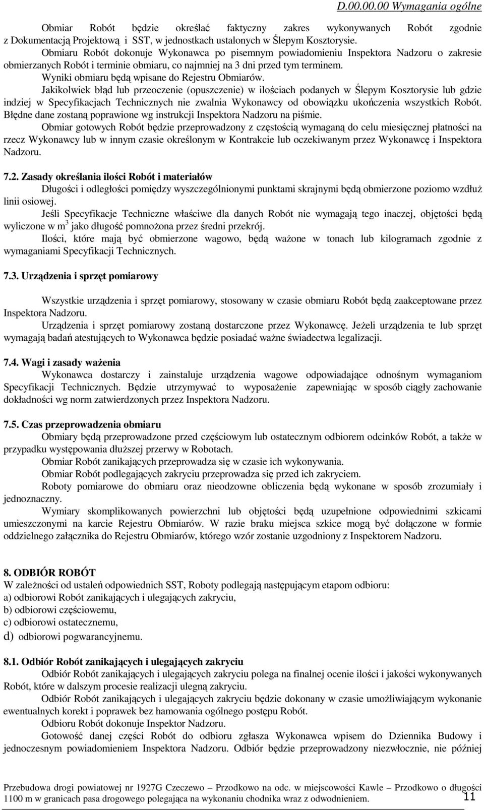 Wyniki obmiaru będą wpisane do Rejestru Obmiarów.