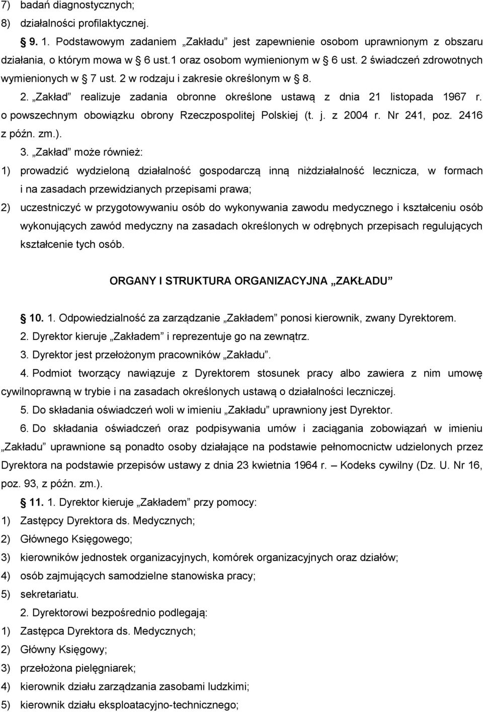 o powszechnym obowiązku obrony Rzeczpospolitej Polskiej (t. j. z 2004 r. Nr 241, poz. 2416 z późn. zm.). 3.