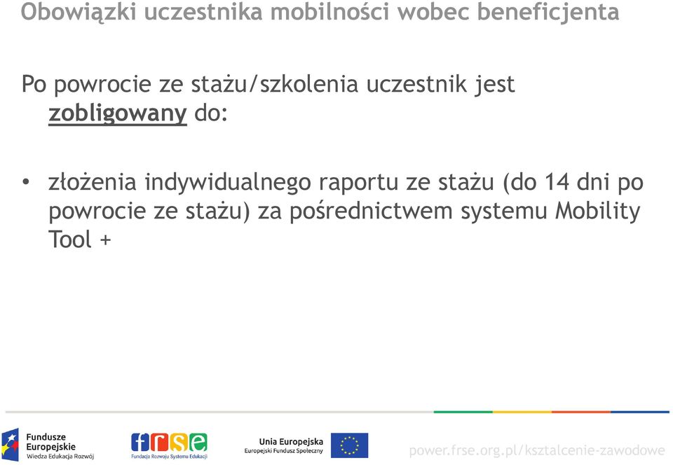 do: złożenia indywidualnego raportu ze stażu (do 14 dni