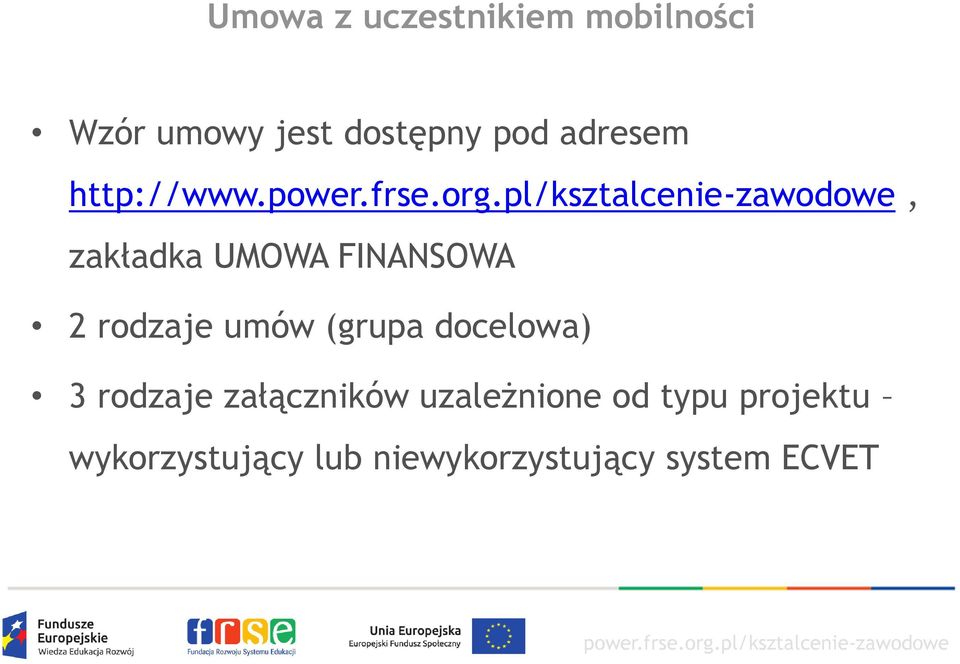 , zakładka UMOWA FINANSOWA 2 rodzaje umów (grupa docelowa)