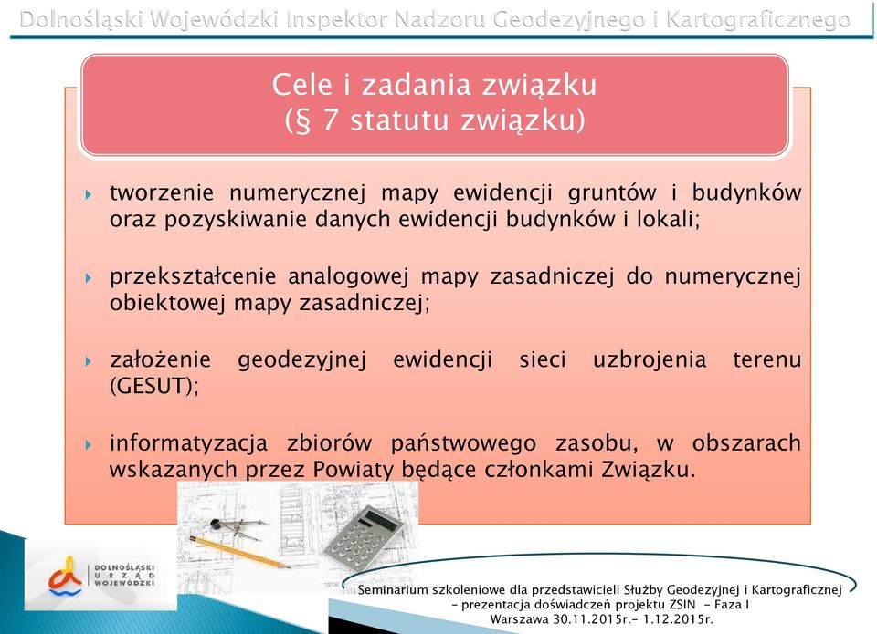 numerycznej obiektowej mapy zasadniczej; założenie geodezyjnej ewidencji sieci uzbrojenia terenu
