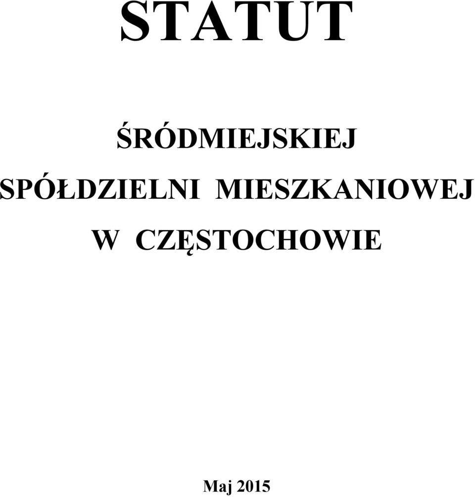 w sprawie: zmian do Statutu Śródmiejskiej Spółdzielni Mieszkaniowej w Częstochowie