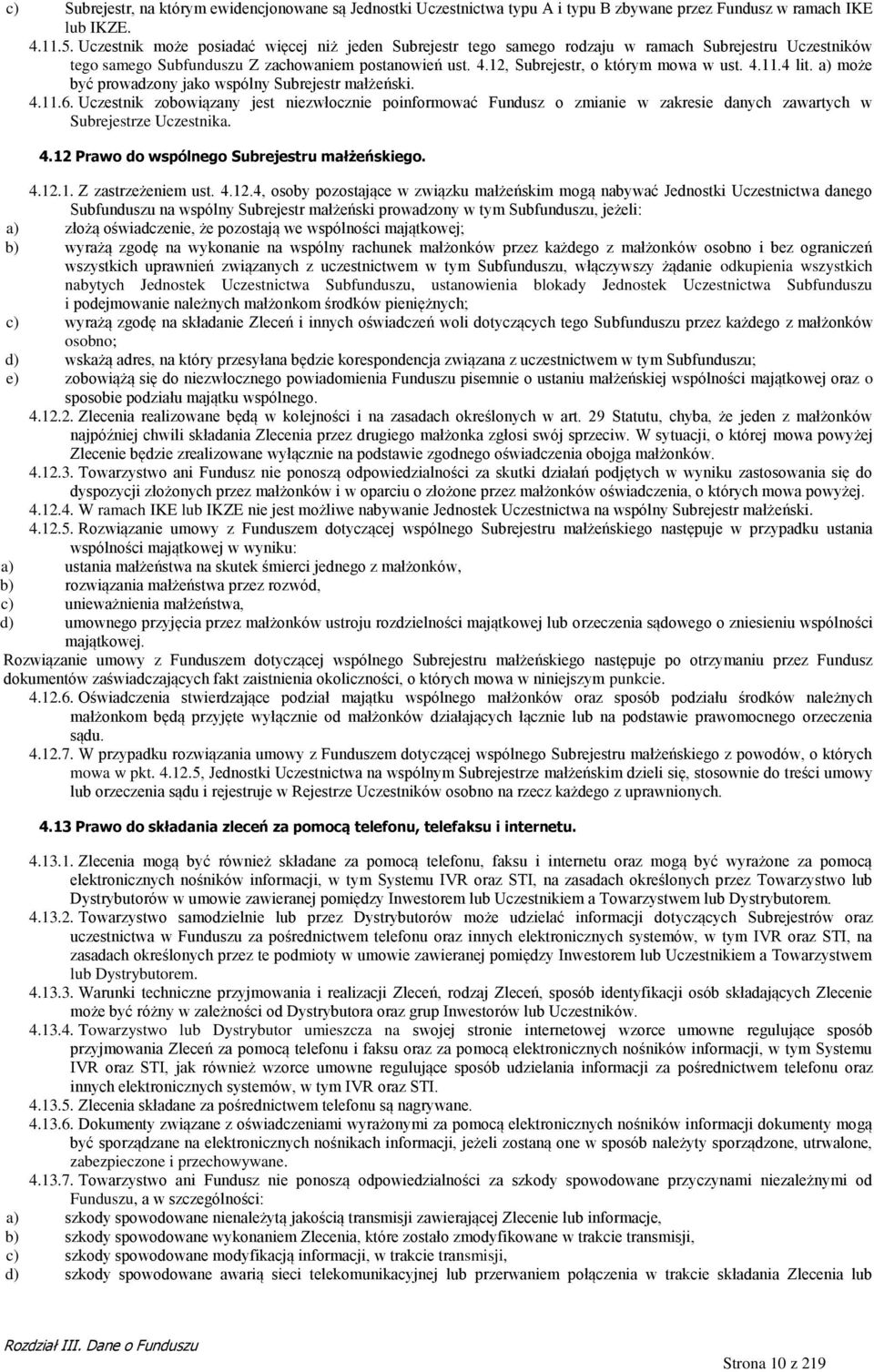 4.11.4 lit. a) może być prowadzony jako wspólny Subrejestr małżeński. 4.11.6.