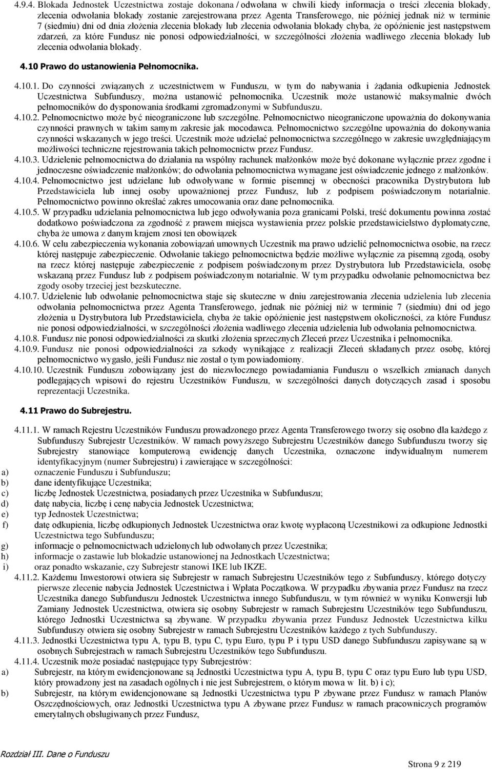 odpowiedzialności, w szczególności złożenia wadliwego zlecenia blokady lub zlecenia odwołania blokady. 4.10