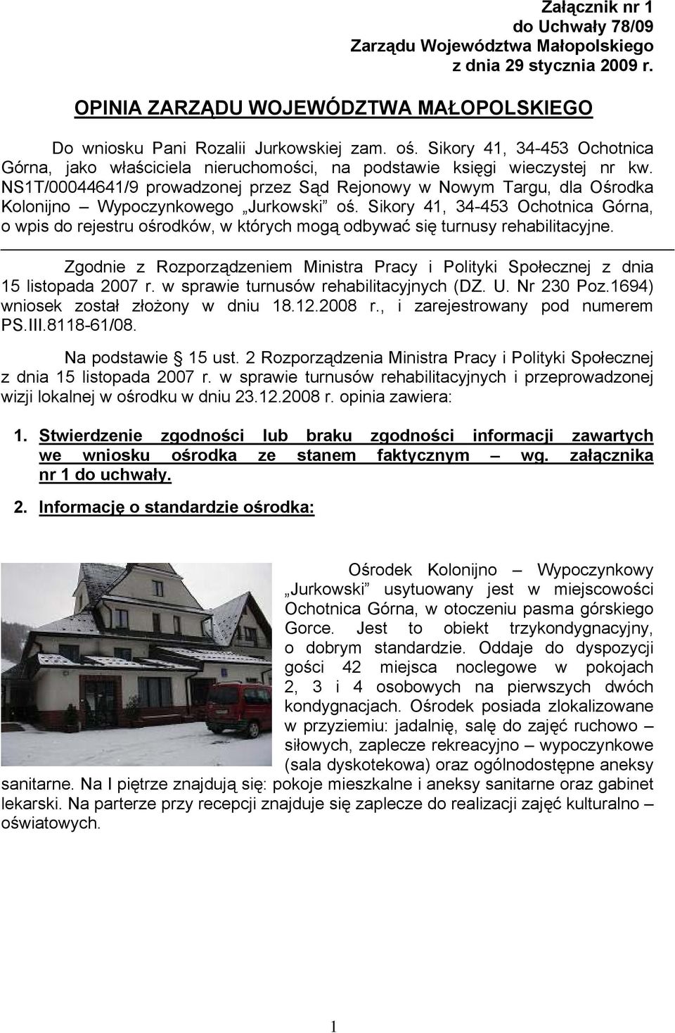 NS1T/00044641/9 prowadzonej przez Sąd Rejonowy w Nowym Targu, dla Ośrodka Kolonijno Wypoczynkowego Jurkowski oś.