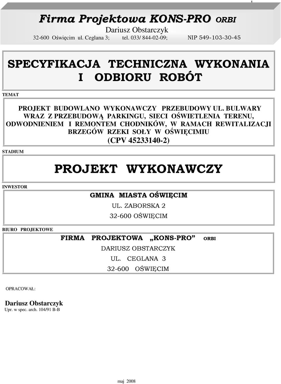 BULWARY WRAZ Z PRZEBUDOWĄ PARKINGU, SIECI OŚWIETLENIA TERENU, ODWODNIENIEM I REMONTEM CHODNIKÓW, W RAMACH REWITALIZACJI BRZEGÓW RZEKI SOŁY W OŚWIĘCIMIU (CPV