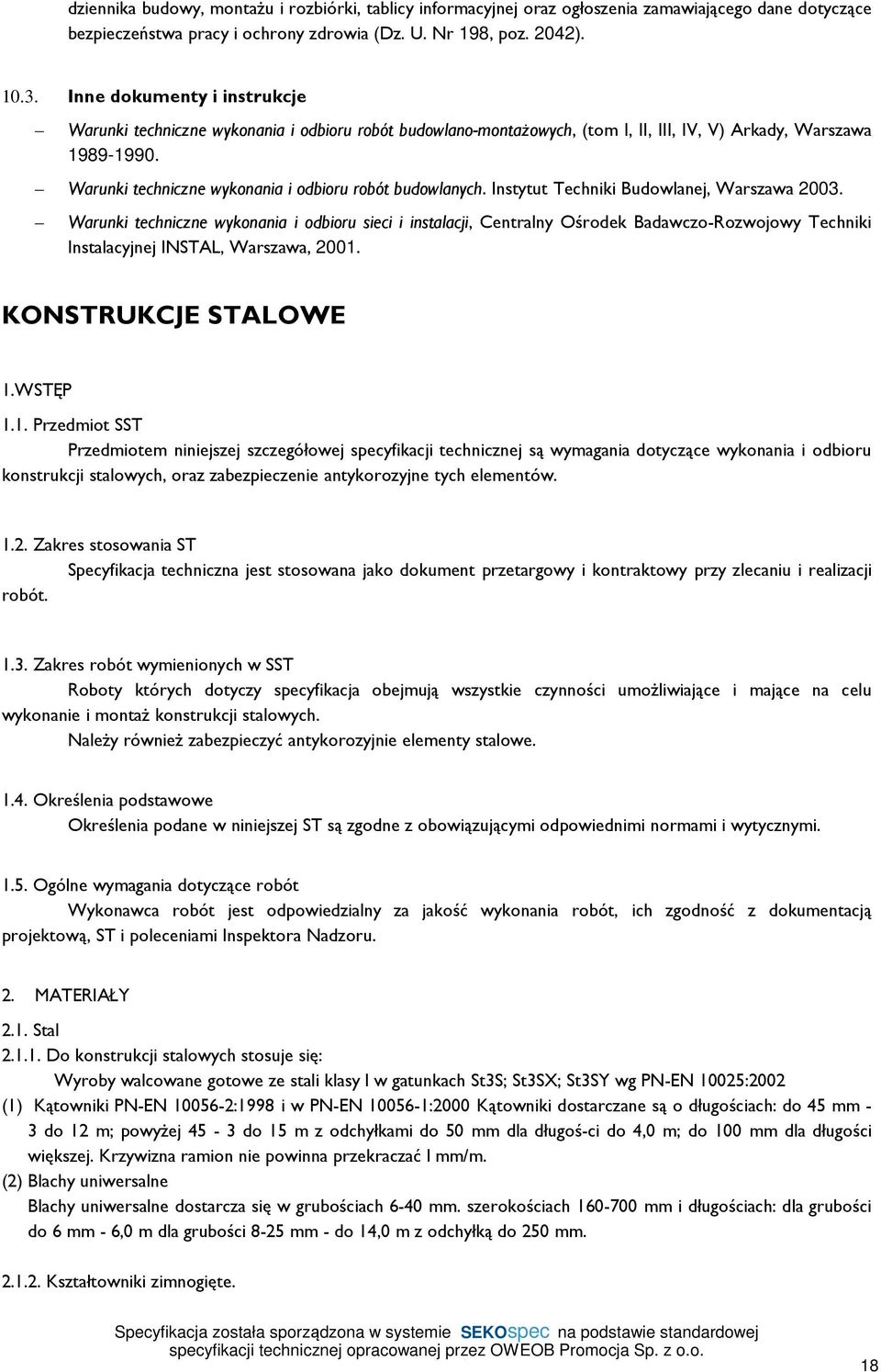 Warunki techniczne wykonania i odbioru robót budowlanych. Instytut Techniki Budowlanej, Warszawa 2003.