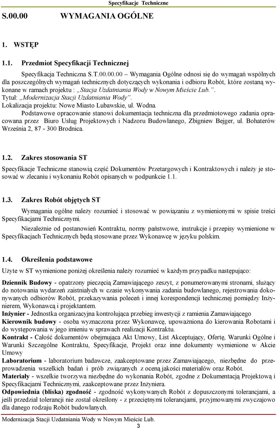 Lokalizacja projektu: Nowe Miasto Lubawskie, ul. Wodna.
