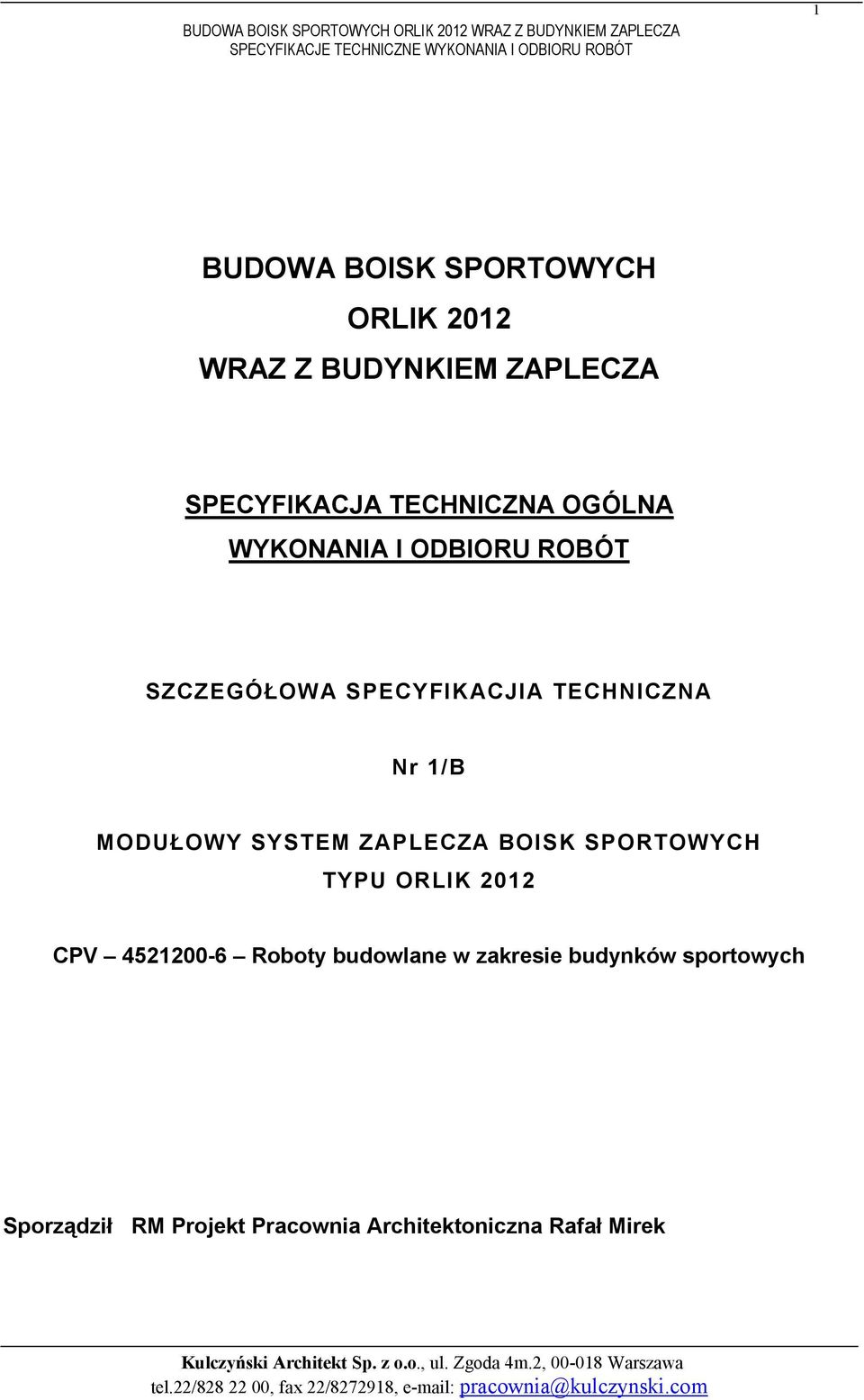 SYSTEM ZAPLECZA BOISK SPORTOWYCH TYPU ORLIK 2012 CPV 4521200-6 Roboty budowlane w
