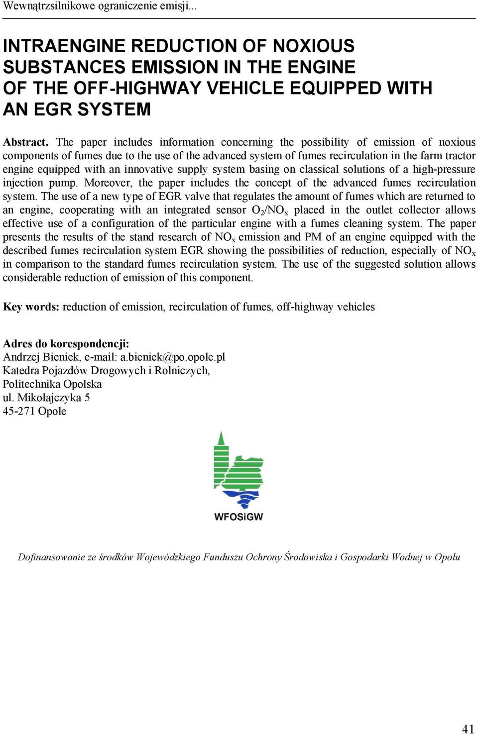 with an innovative supply system basing on classical solutions of a high-pressure injection pump. Moreover, the paper includes the concept of the advanced fumes recirculation system.