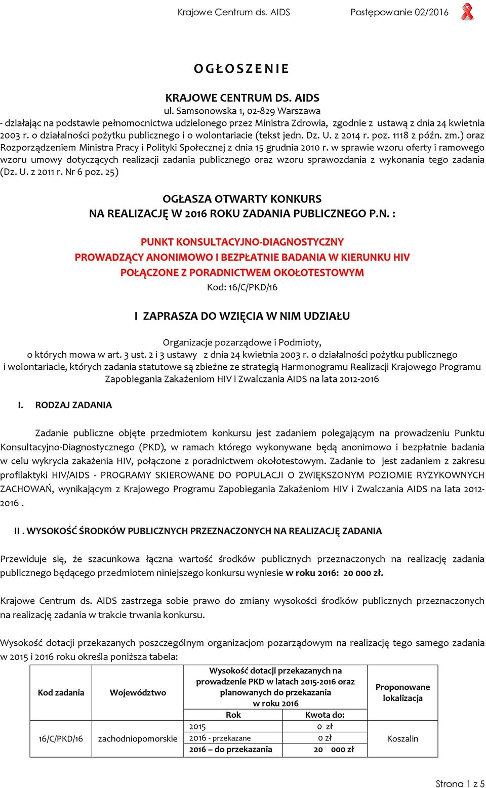 w sprawie wzoru oferty i ramowego wzoru umowy dotyczących realizacji zadania publicznego oraz wzoru sprawozdania z wykonania tego zadania (Dz. U. z 2011 r. Nr 6 poz.