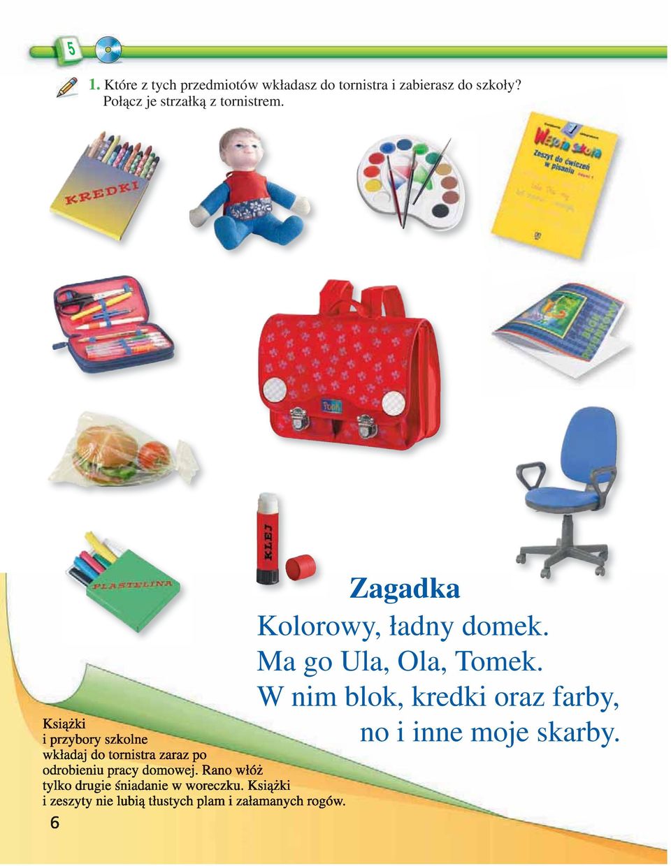 Zagadka Kolorowy, ładny domek. Ma go Ula, Ola, Tomek.