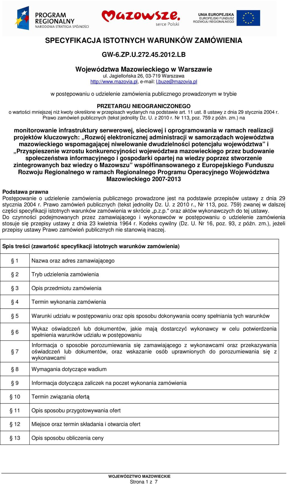 8 ustawy z dnia 29 stycznia 2004 r. Prawo zamówień publicznych (tekst jednolity Dz. U. z 2010 r. Nr 113, poz. 759 z późn. zm.